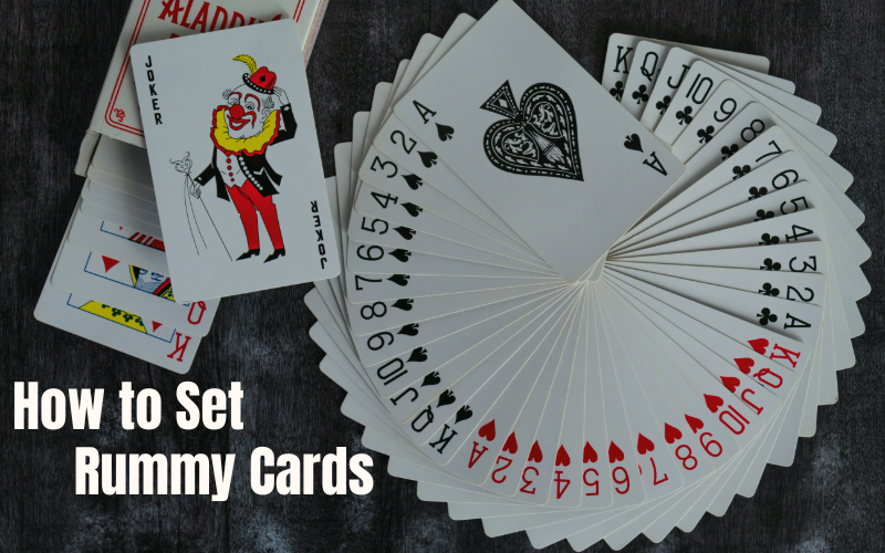 HOW TO SET RUMMY CARDS​